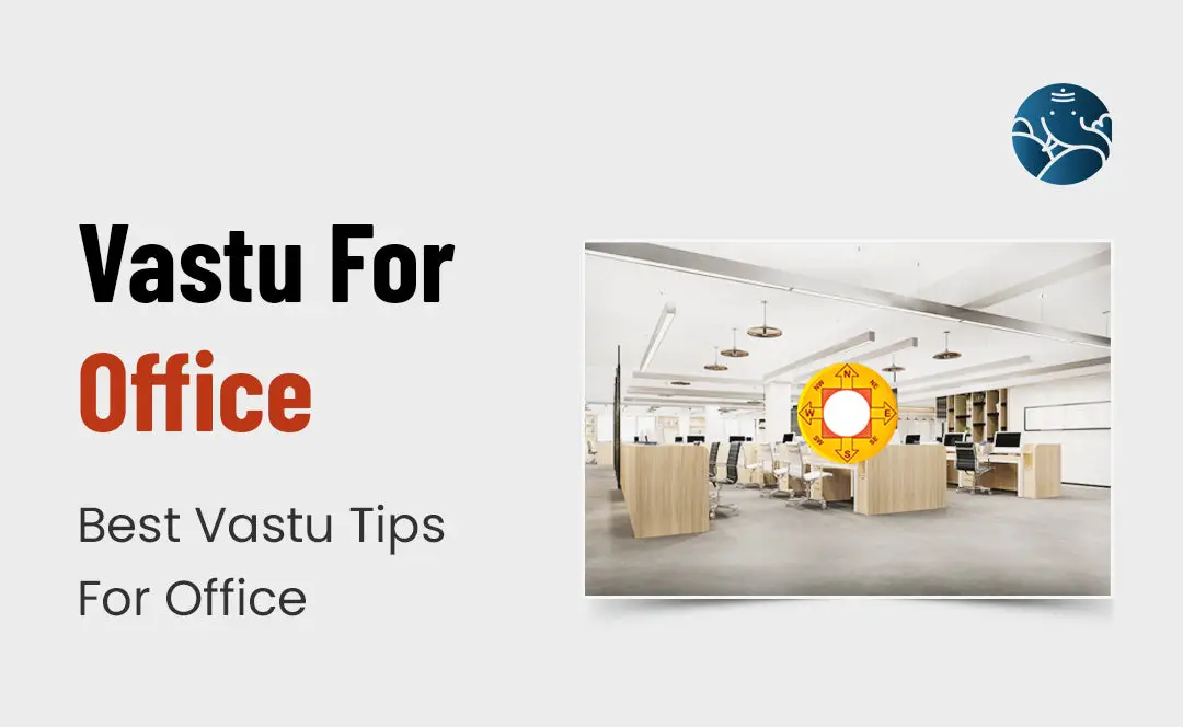 Vastu For Office: Best Vastu Tips For Office – Bejan Daruwalla