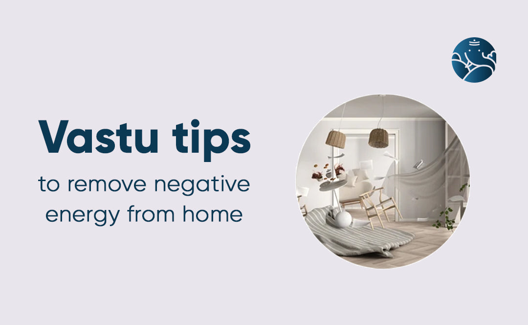 vastu-tips-to-remove-negative-energy-from-home-bejan-daruwalla