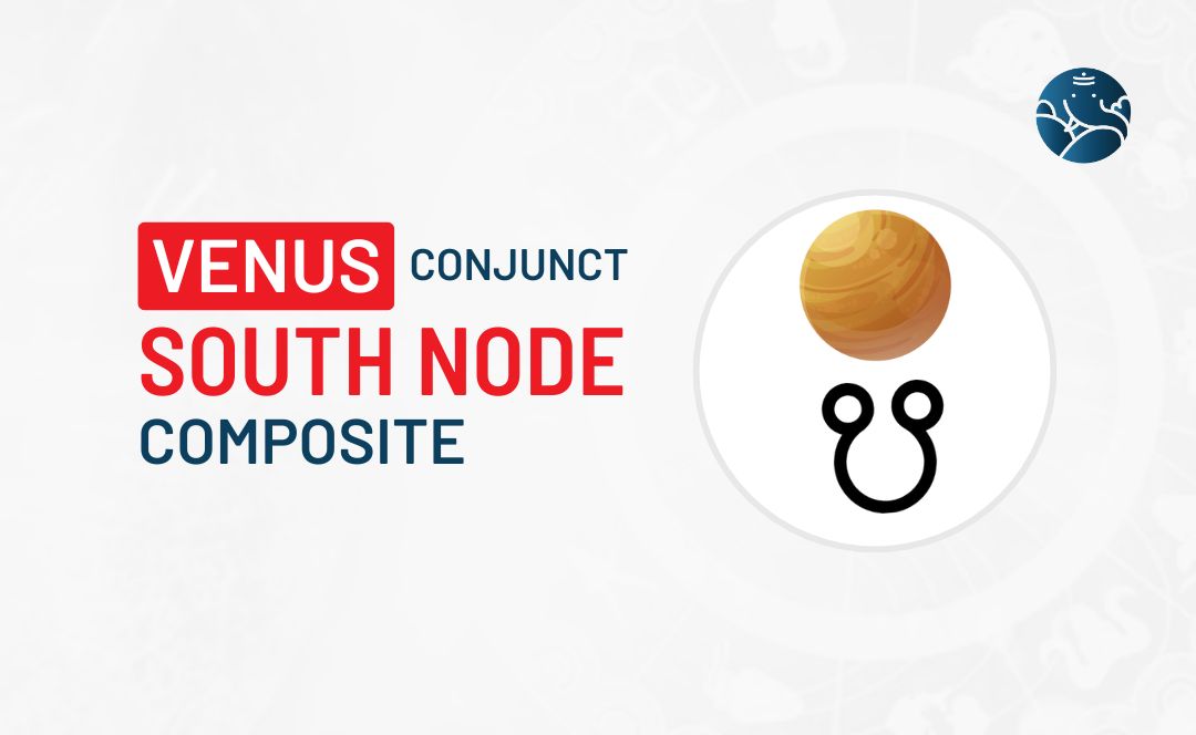 Venus Conjunct South Node Composite - Know its Effects
