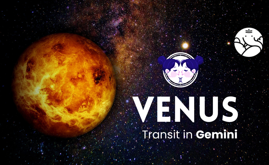 Venus Transit in Gemini - What Will Be Its Effect On You
