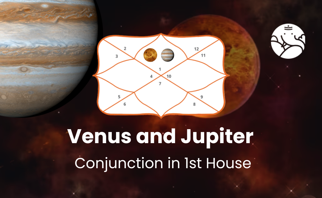 Venus and Jupiter Conjunction in 1st House - Know its Effects