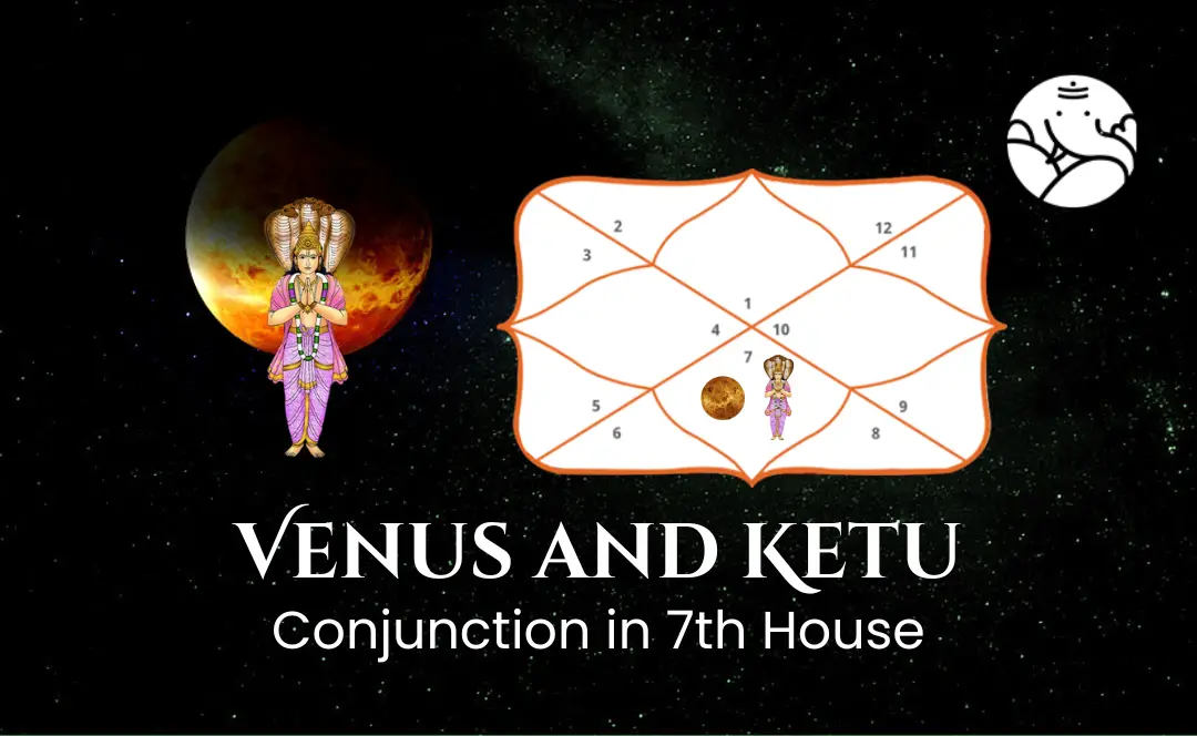 venus-and-ketu-conjunction-in-7th-house-bejan-daruwalla