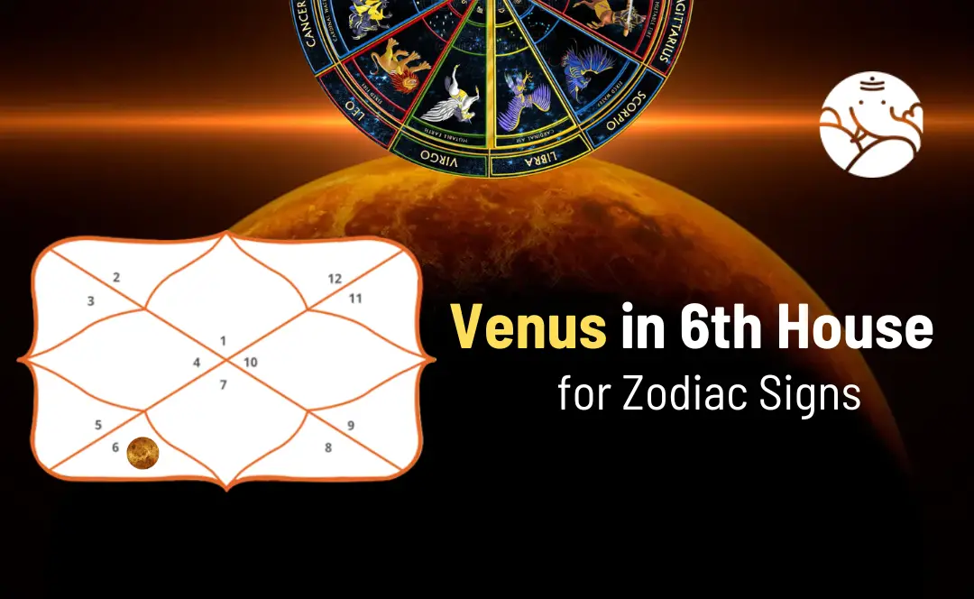 Venus in 6th House Effects of All Zodiac Signs