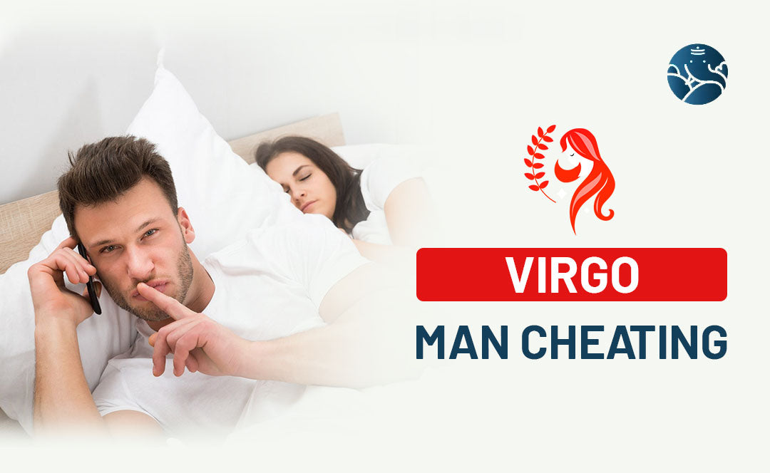 Virgo Man Cheating In Love or Relationship