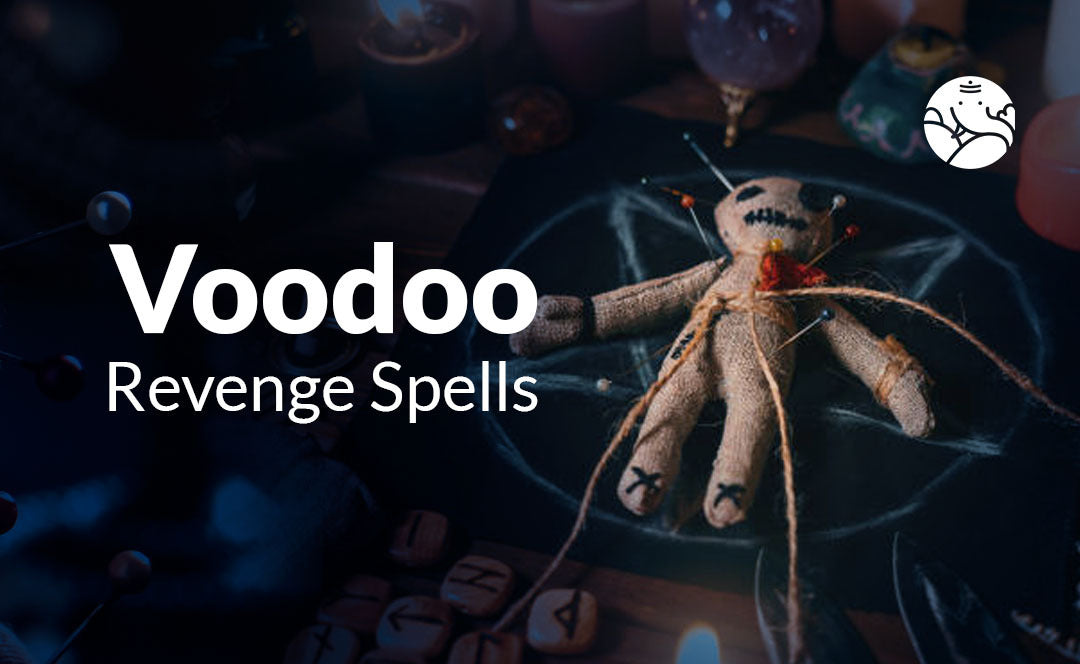 Voodoo Revenge Spells - Voodoo Spells