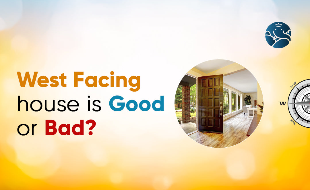 West Facing House Is Good Or Bad