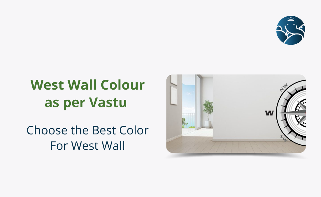 West Wall Colour as per Vastu Choose the Best Color For West Wall