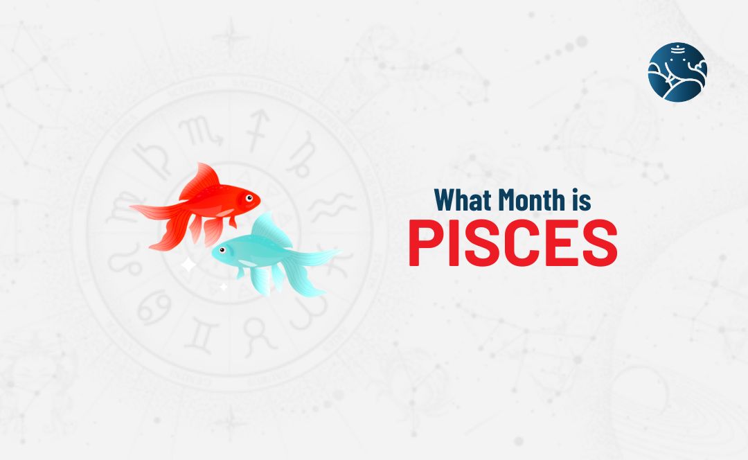 What Month is Pisces? February 19 to March 20