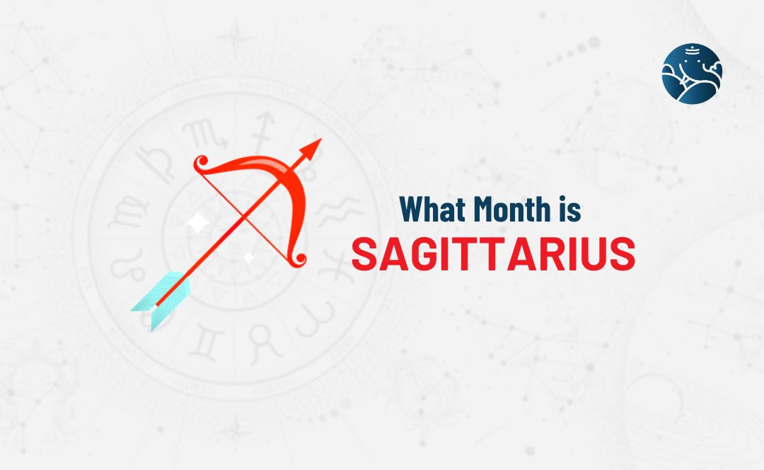 What Month is Sagittarius? November 22 to December 21