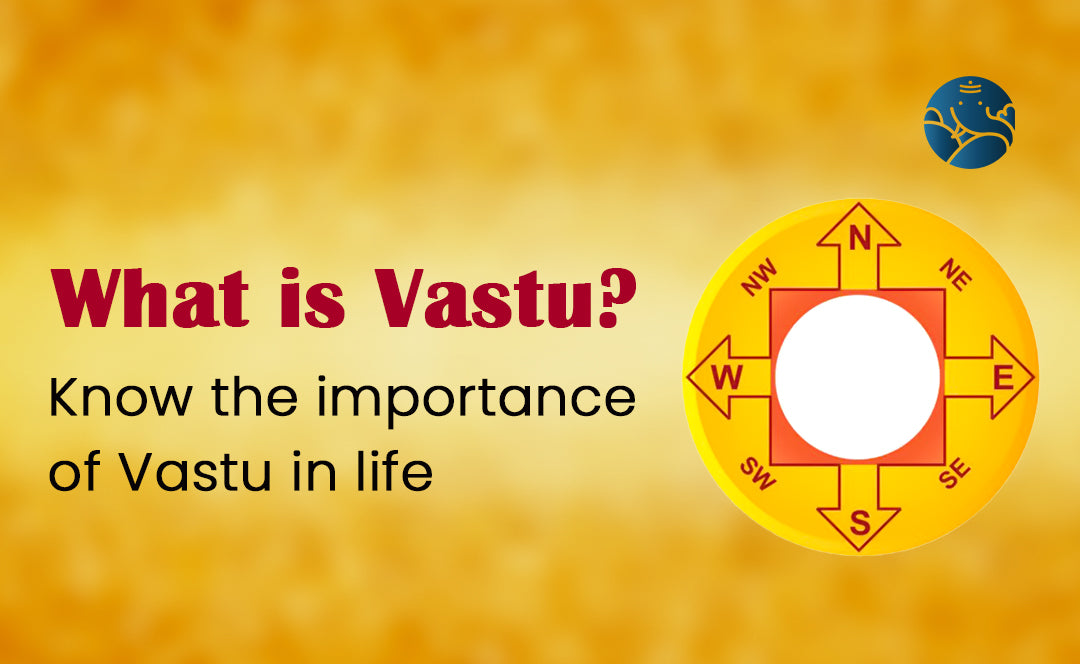 What is Vastu? Know the Importance of Vastu in life