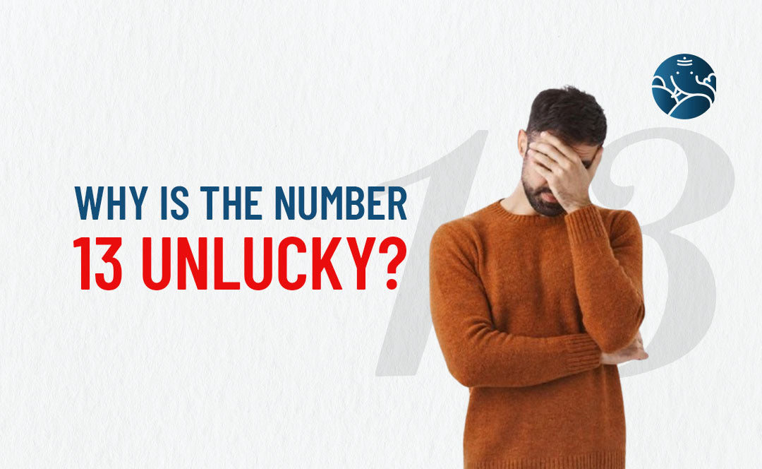 Why is the number 13 unlucky? - Reasons