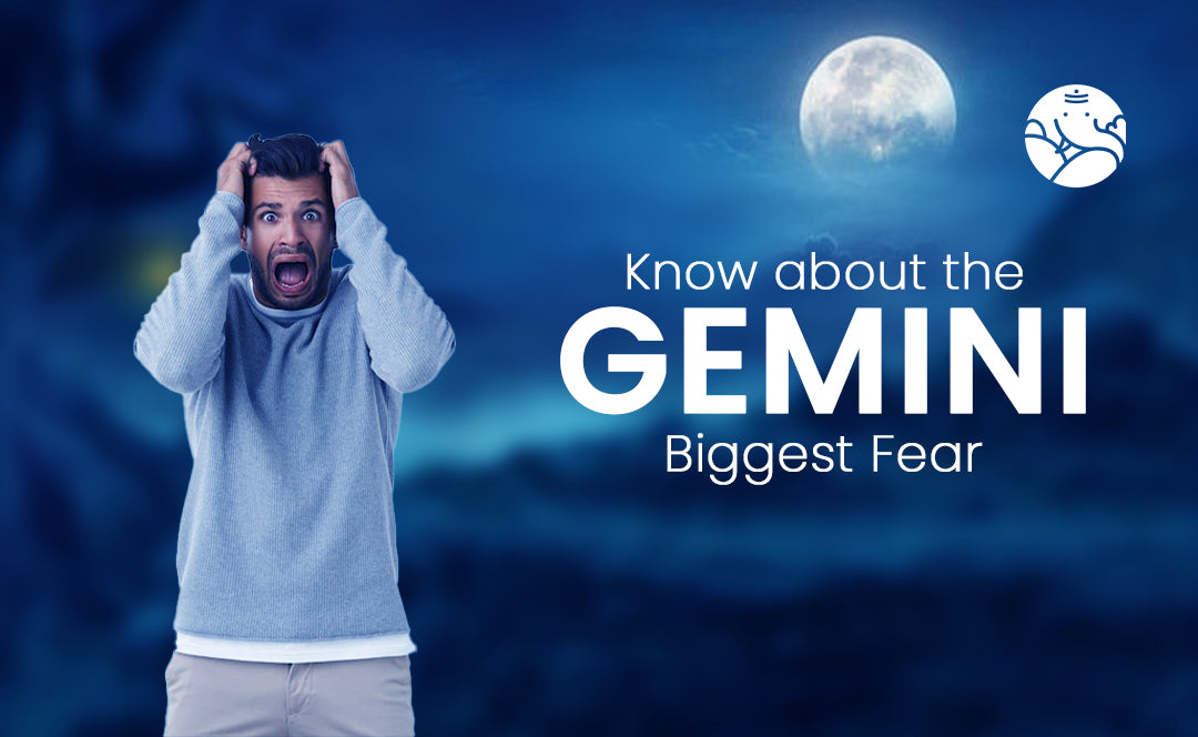 Know about the Gemini Biggest Fear
