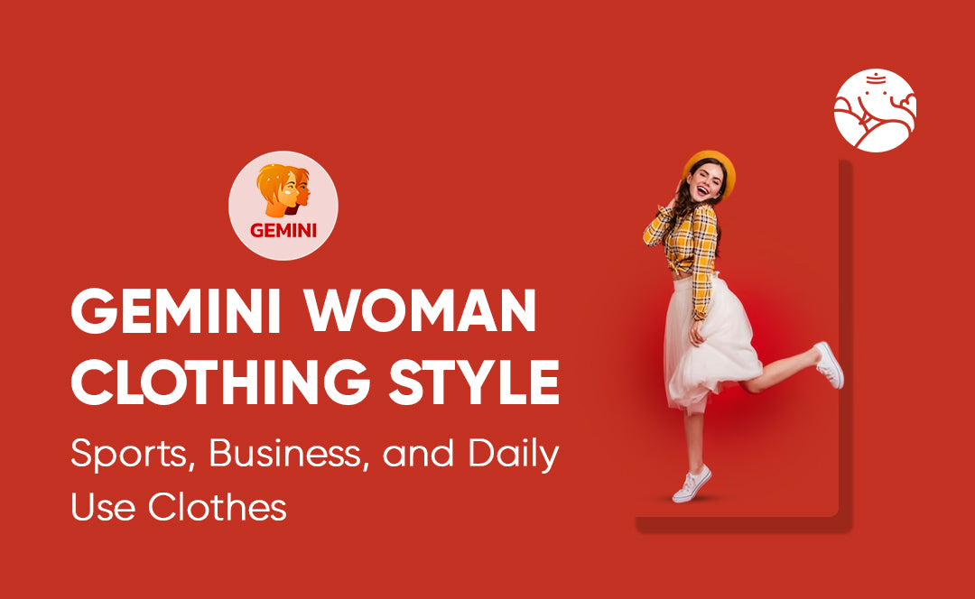 Gemini Woman Clothing Style: Sports, Business and Daily Use Clothes