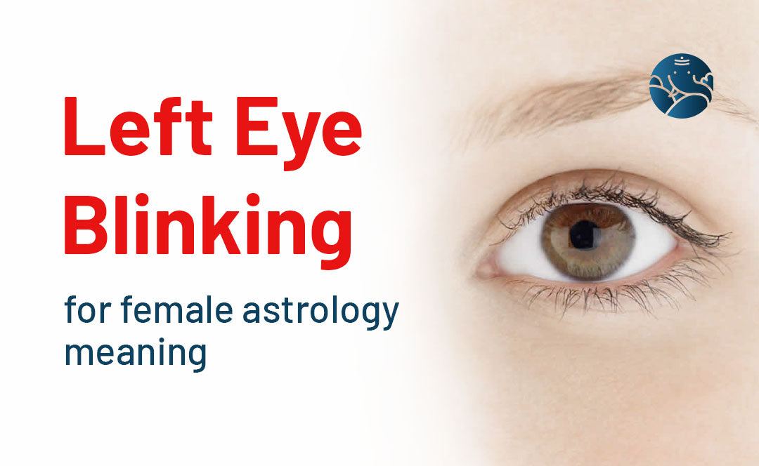 Left Eye Blinking For Female Astrology Meaning