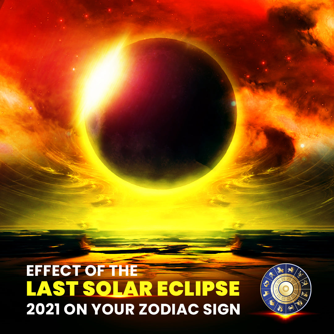 Effect Of The Last Solar Eclipse 2021 On Your Zodiac Sign Bejan Daruwalla effect-of-the-last-solar-eclipse-2021-on-your-zodiac-sign-bejan-daruwalla