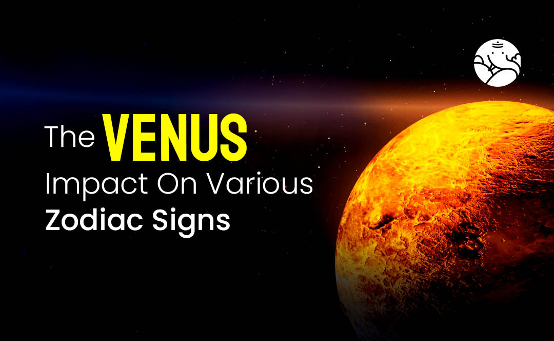 Venus Impact On Various Zodiac Signs