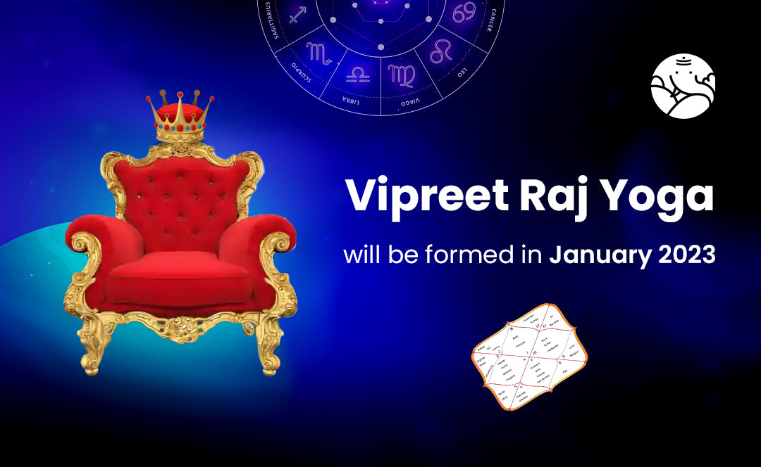 Vipreet Raja Yoga will be Formed in January 2023