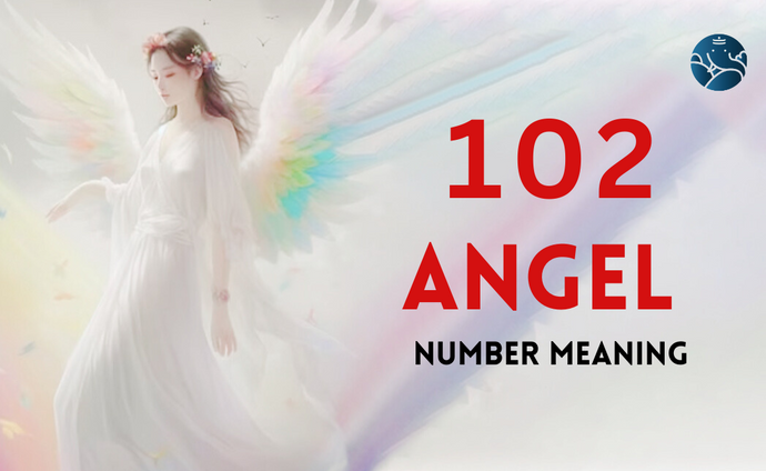102 Angel Number Meaning, Love, Marriage, Career, Health and Finance