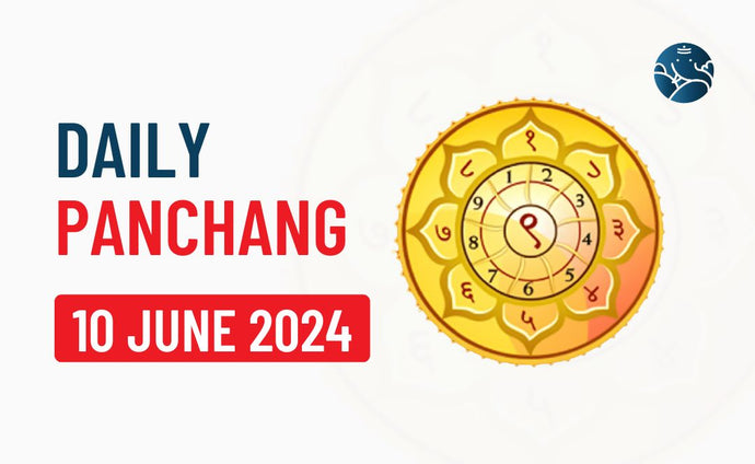 10 June 2024 Panchang & Daily Panchang