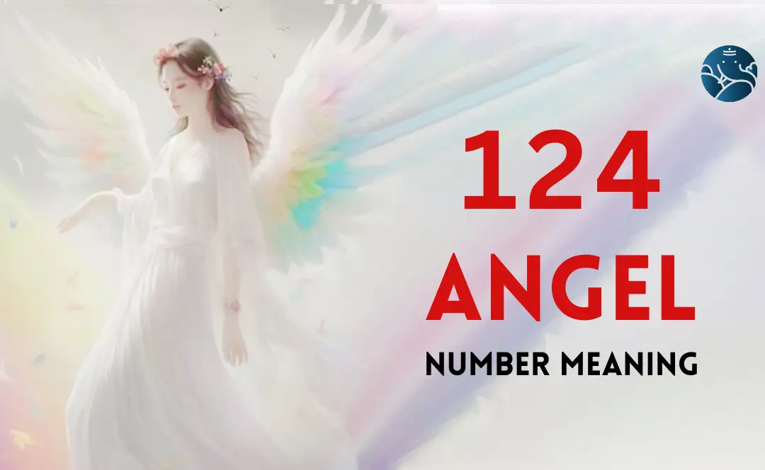 124 Angel Number Meaning, Love, Marriage, Career, Health and Finance