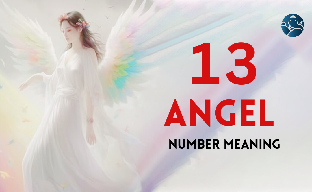 13 Angel Number Meaning, Love, Marriage, Career, Health and Finance