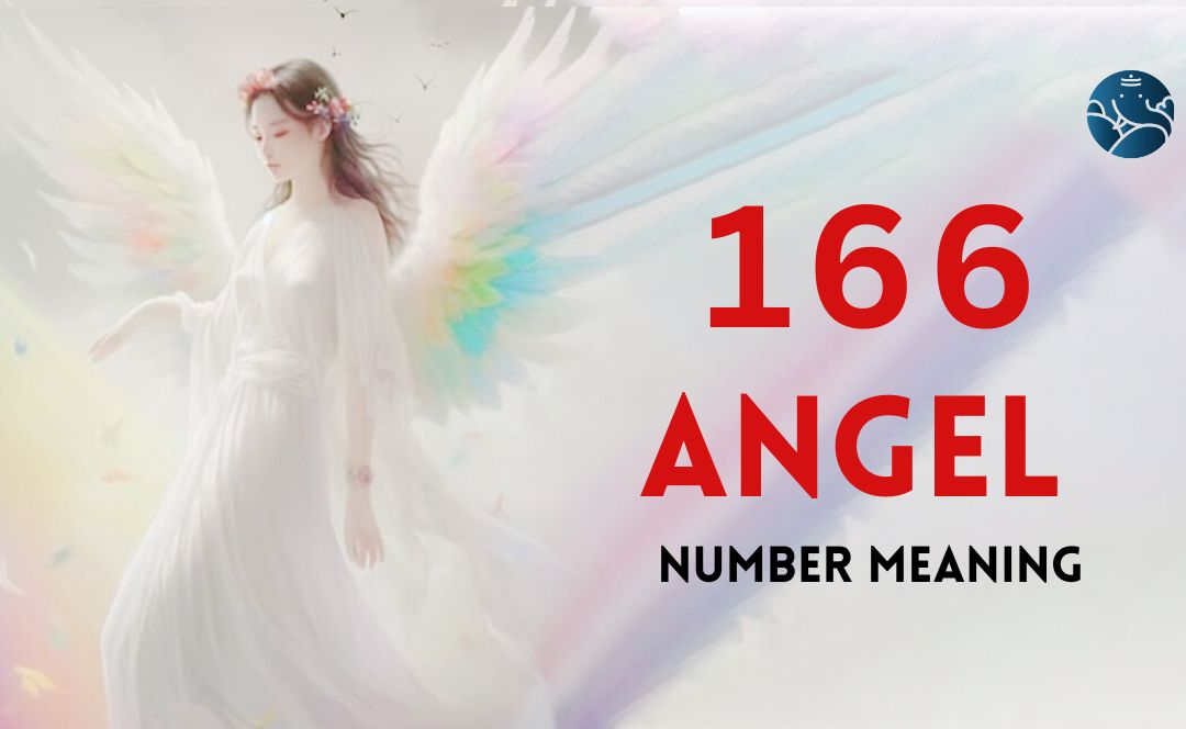 166 Angel Number Meaning, Love, Marriage, Career, Health and Finance