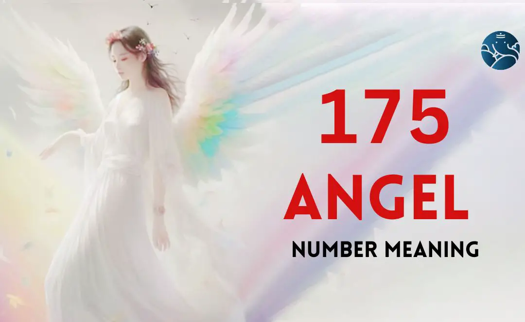 175 Angel Number Meaning, Love, Marriage, Career, Health and Finance