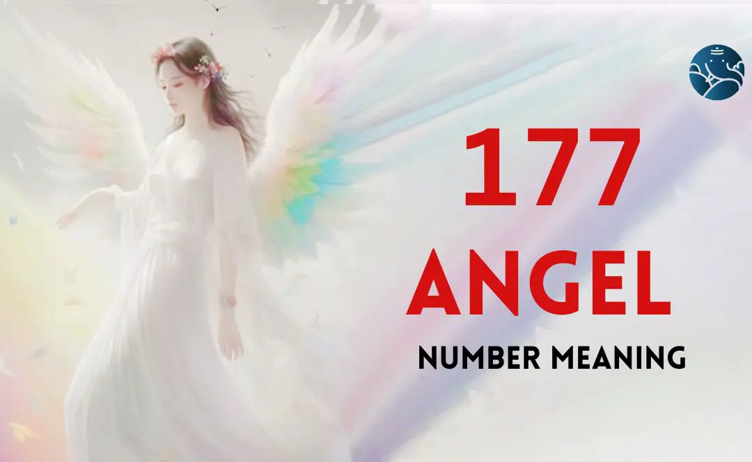 177 Angel Number Meaning, Love, Marriage, Career, Health and Finance