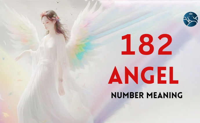 182 Angel Number Meaning, Love, Marriage, Career, Health, and Finance