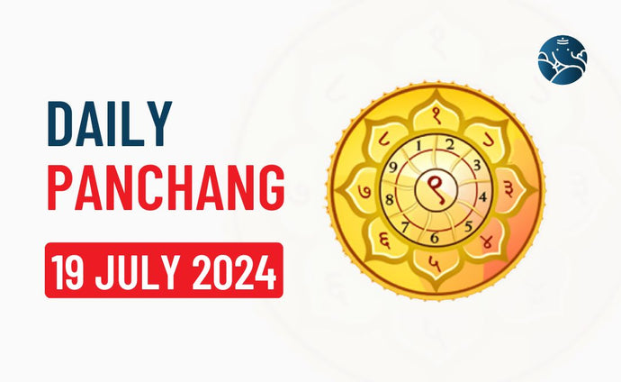 19 July 2024 Panchang & Daily Panchang
