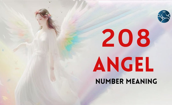 208 Angel Number Meaning, Love, Marriage, Career, Health and Finance