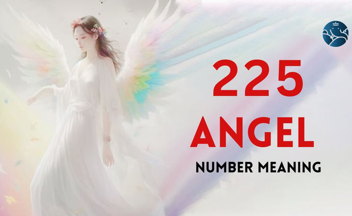 225 Angel Number Meaning, Love, Marriage, Career, Health and Finance