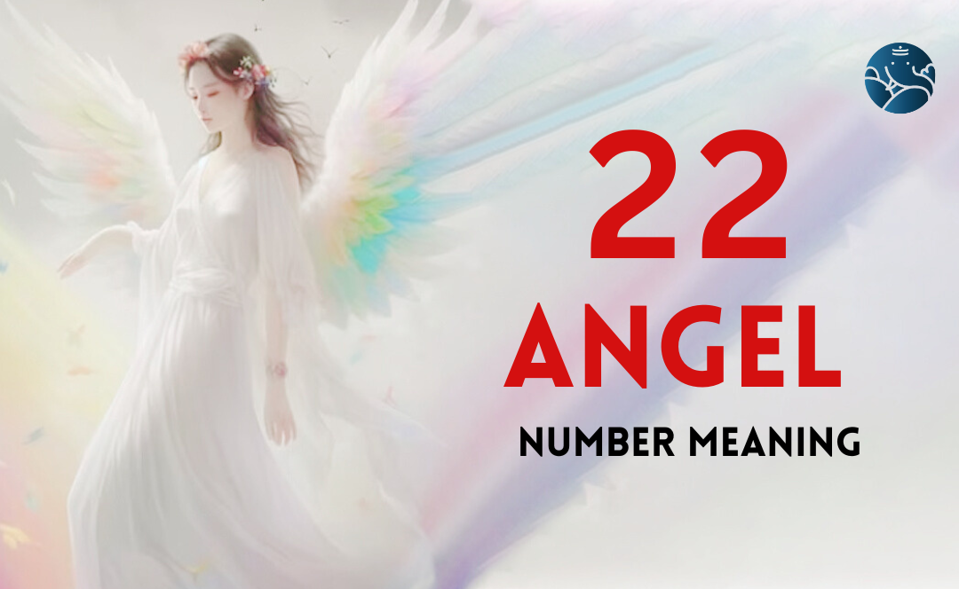 22 Angel Number Meaning, Love, Marriage, Career, Health and Finance
