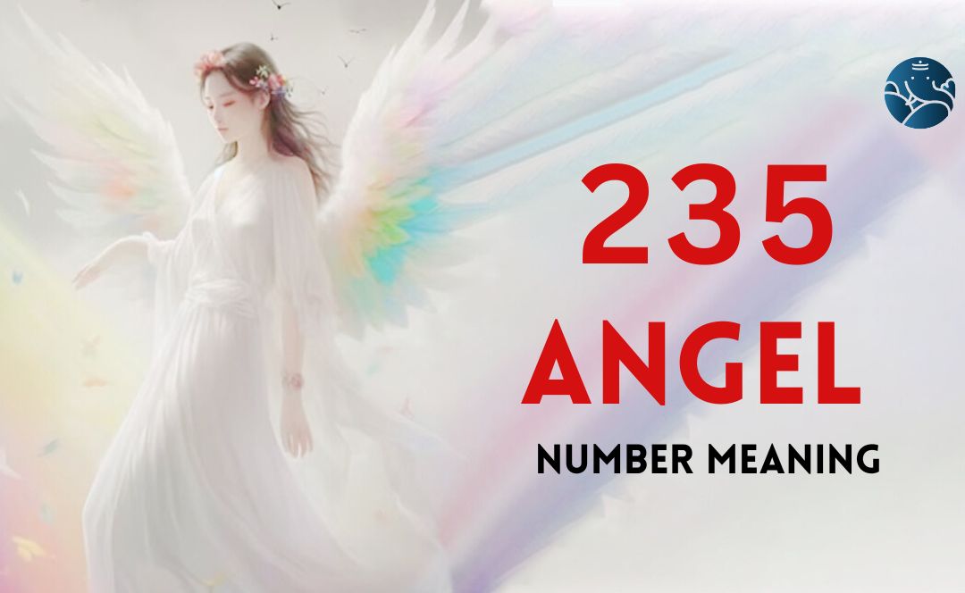 235 Angel Number Meaning, Love, Marriage, Career, Health, and Finance