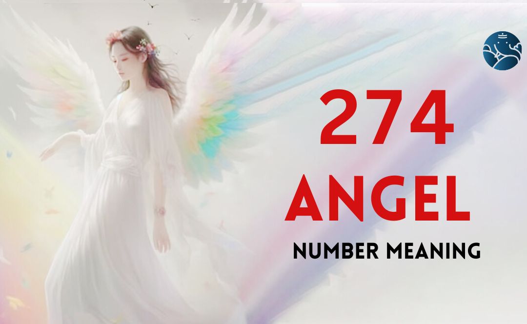 274 Angel Number Meaning, Love, Marriage, Career, Health, and Finance