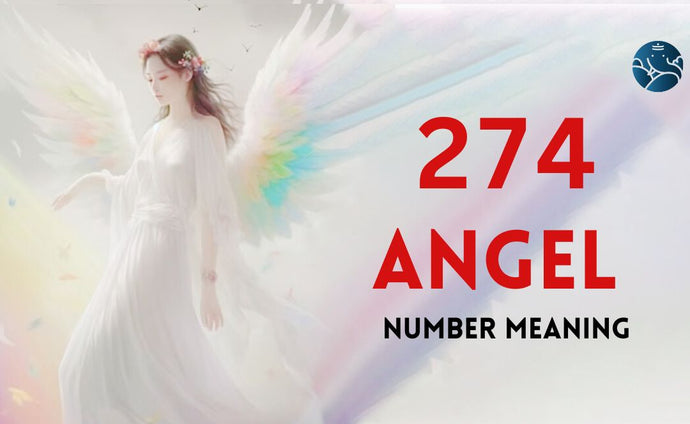 274 Angel Number Meaning, Love, Marriage, Career, Health, and Finance