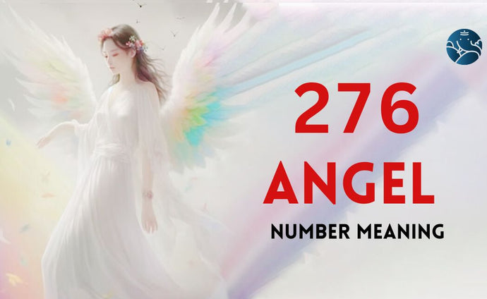 276 Angel Number Meaning, Love, Marriage, Career, Health, and Finance