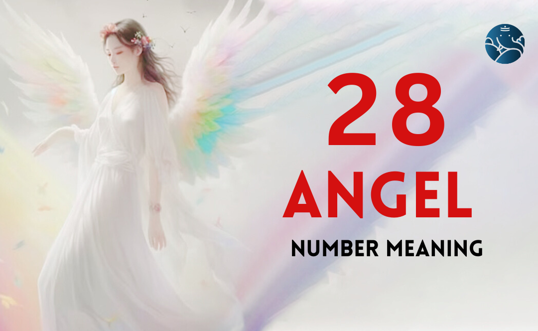 28 Angel Number Meaning, Love, Marriage, Career, Health and Finance