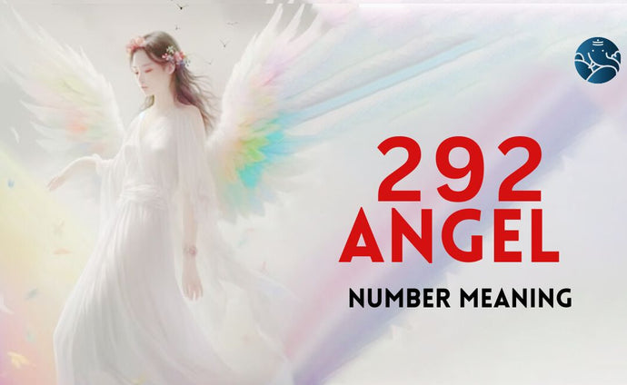 292 Angel Number Meaning, Love, Marriage, Career, Health, and Finance