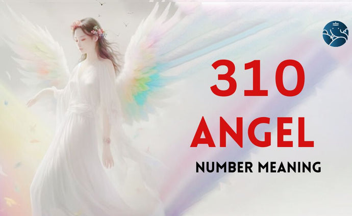 310 Angel Number Meaning, Love, Marriage, Career, Health, and Finance