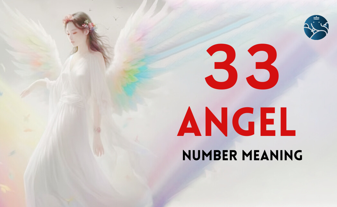 33 Angel Number Meaning, Love, Marriage, Career, Health and Finance