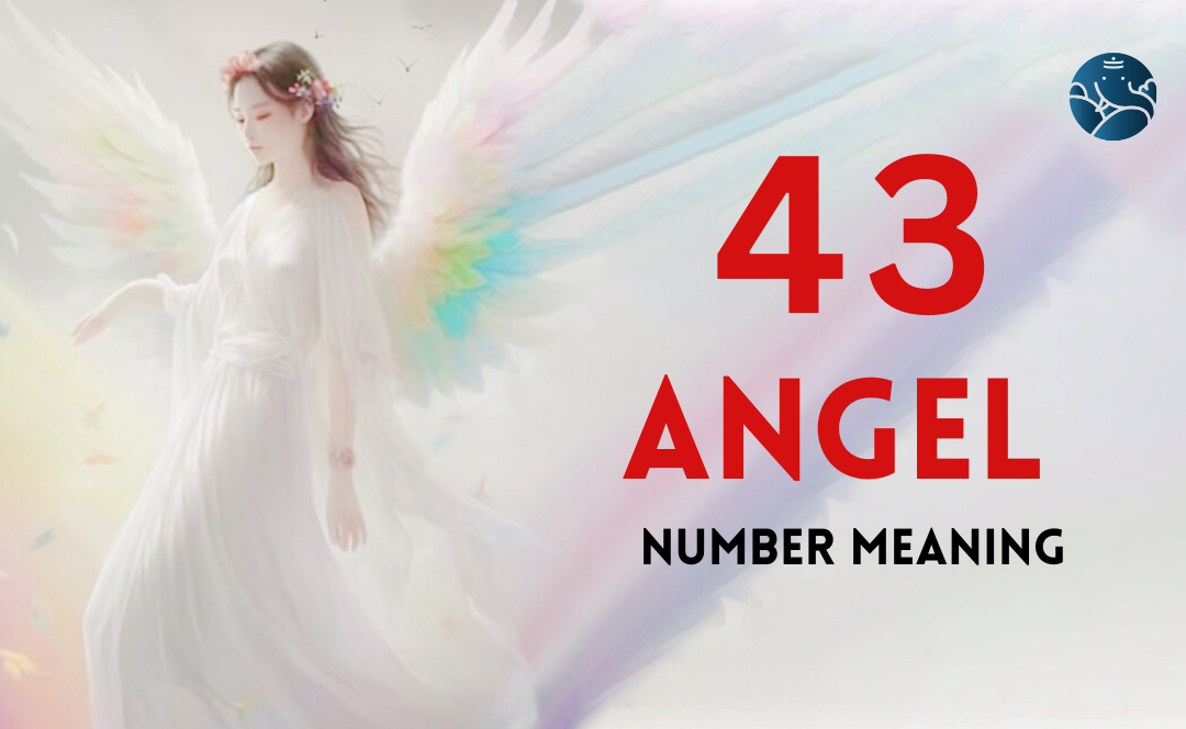 43 Angel Number Meaning, Love, Marriage, Career, Health and Finance