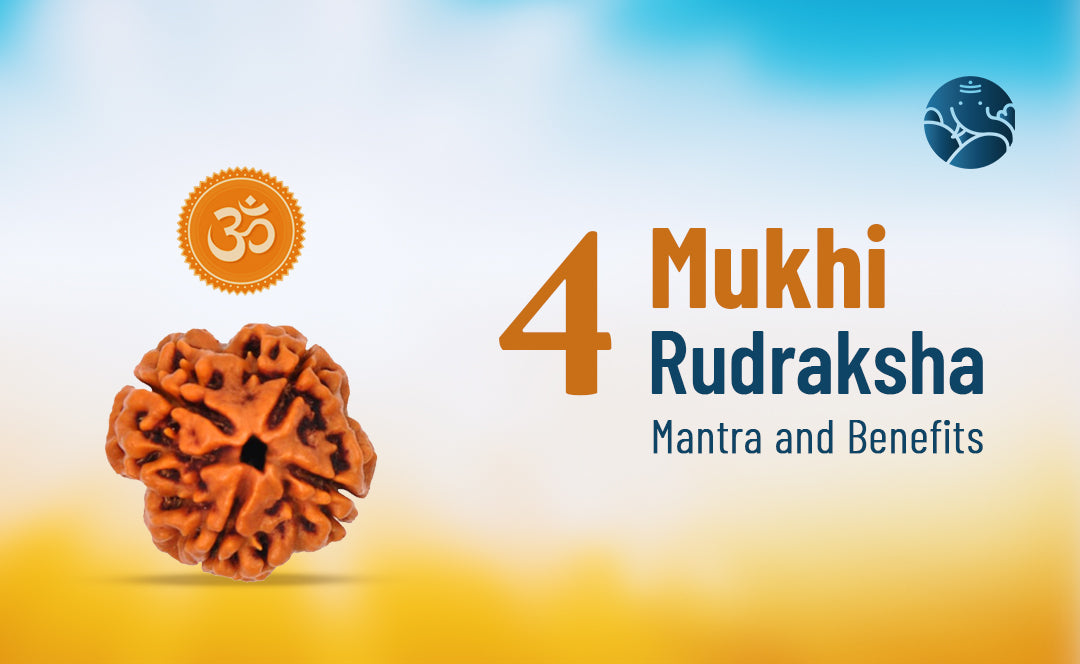 4 Mukhi Rudraksha Mantra and Benefits