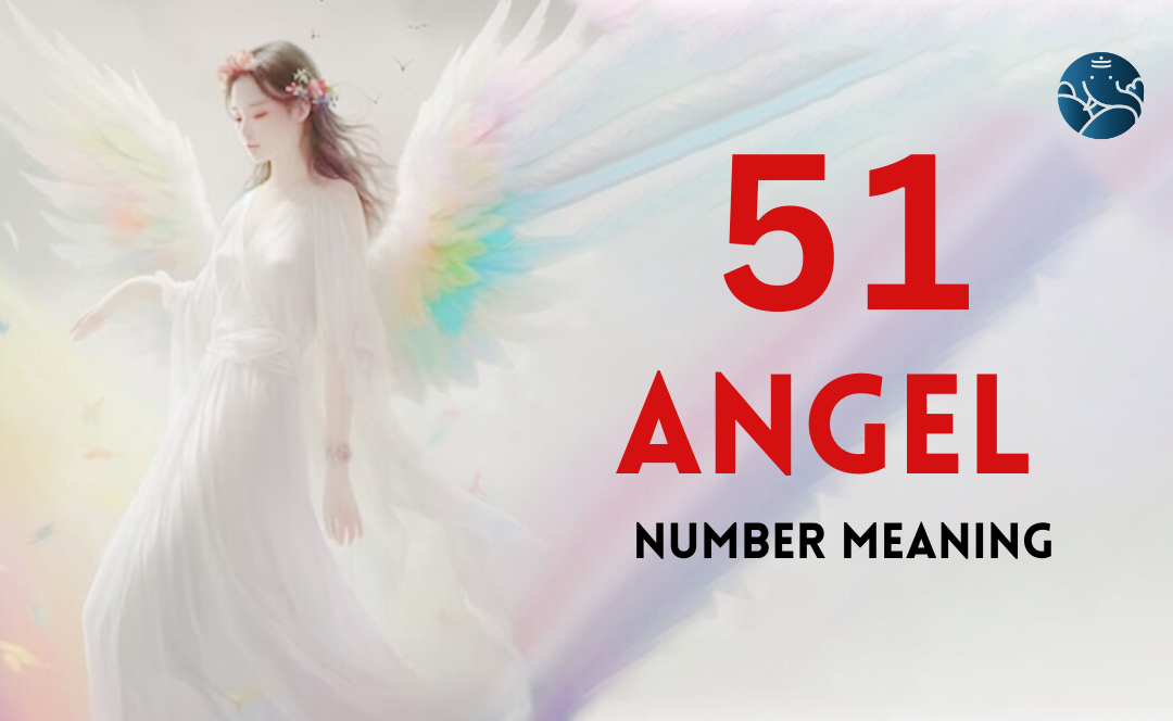 51 Angel Number Meaning, Love, Marriage, Career, Health and Finance