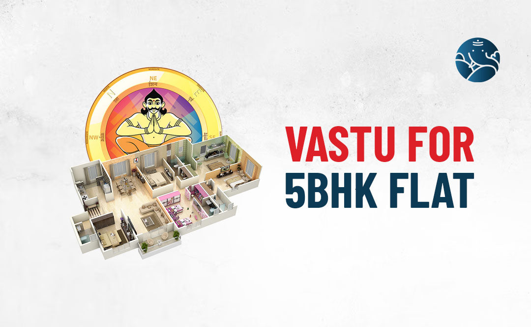 Vastu For 5BHK Flat - Vastu Guide