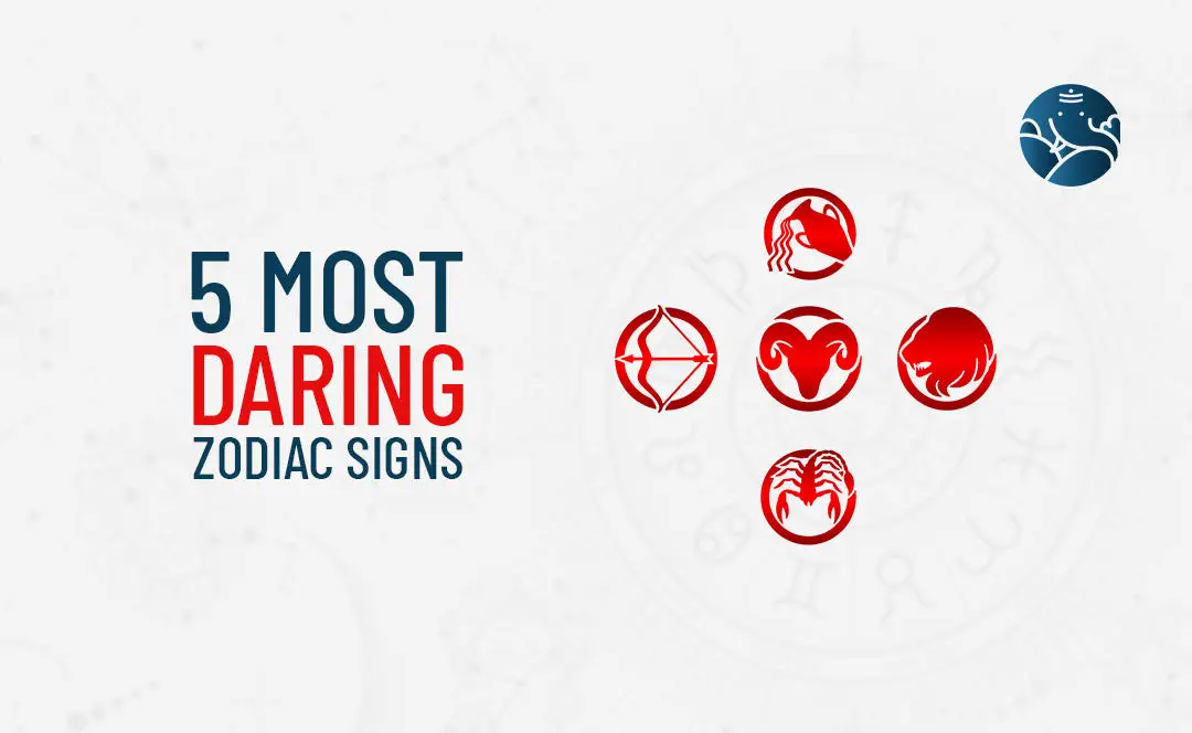 5 Most Daring Zodiac Signs