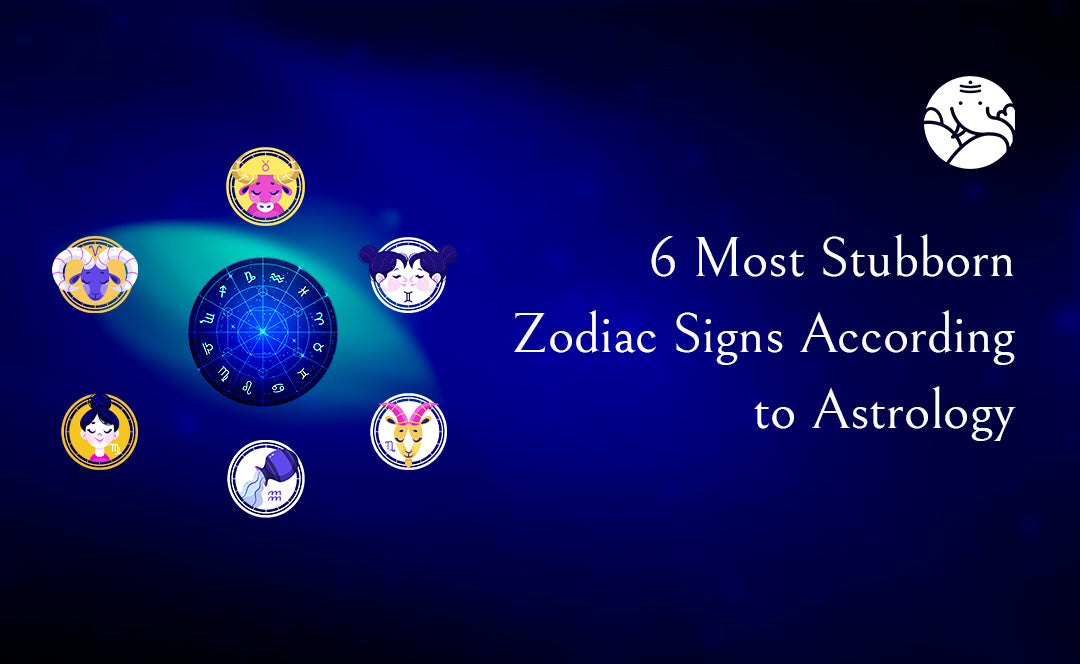 6 Most Stubborn Zodiac Signs According to Astrology