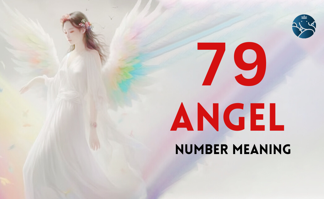 79 Angel Number Meaning, Love, Marriage, Career, Health and Finance