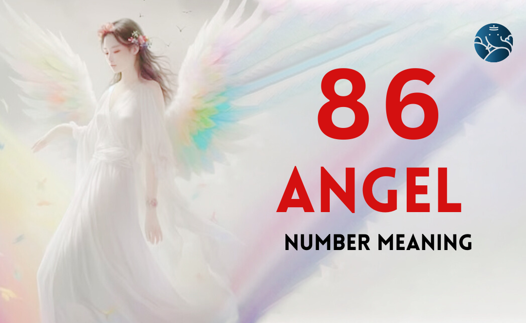 86 Angel Number Meaning, Love, Marriage, Career, Health and Finance