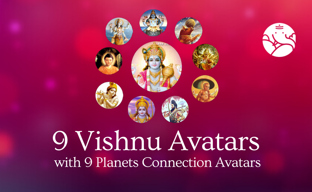 9 Vishnu Avatars with 9 Planets Connection